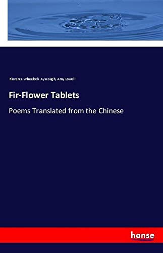 Fir-Flower Tablets: Poems Translated from the Chinese