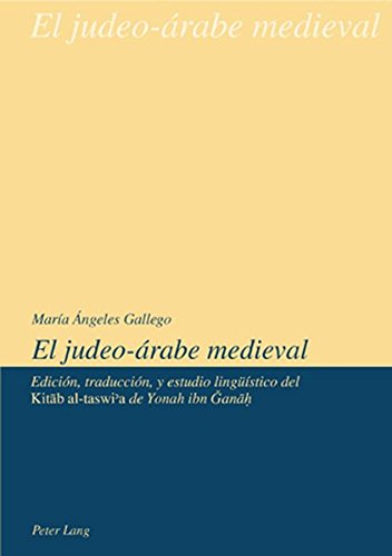 El judeo-árabe medieval: Edición, traducción y estudio lingüístico del Kitab al-taswi'a de Yonah ibn Ğanah