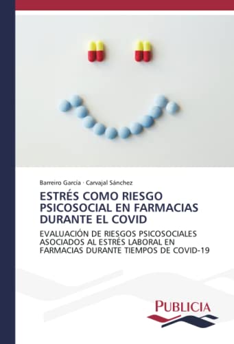 ESTRÉS COMO RIESGO PSICOSOCIAL EN FARMACIAS DURANTE EL COVID: EVALUACIÓN DE RIESGOS PSICOSOCIALES ASOCIADOS AL ESTRÉS LABORAL EN FARMACIAS DURANTE TIEMPOS DE COVID-19