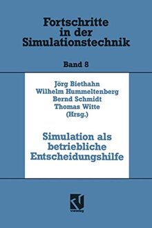 Simulation als Betriebliche Entscheidungshilfe (Fortschritte in der Simulationstechnik) (German Edition)