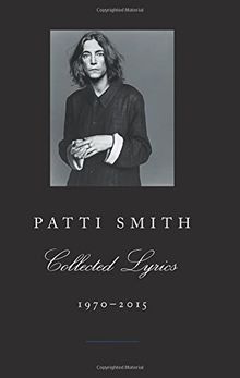 Patti Smith Collected Lyrics, 1970-2015