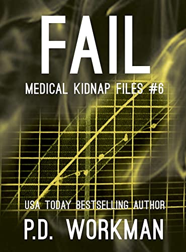 Fail (Medical Kidnap Files, Band 6)