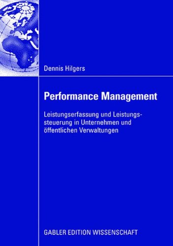 Performance Management: Leistungserfassung und Leistungssteuerung in Unternehmen und Offentlichen Verwaltungen (German Edition)