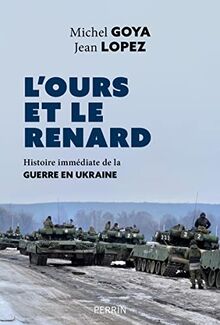 L'ours et le renard : histoire immédiate de la guerre en Ukraine