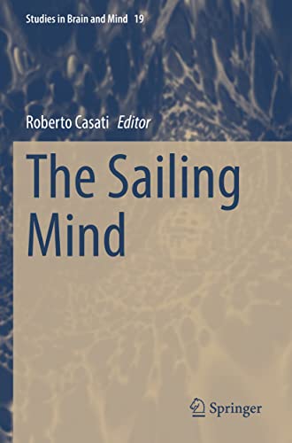 The Sailing Mind (Studies in Brain and Mind, 19, Band 19)