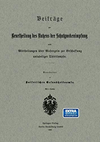 Beiträge zur Beurtheilung des Nutzens der Schutzpockenimpfung nebst Mittheilungen über Maßregeln zur Beschaffung untadeliger Thierlymphe: Mit online files/update