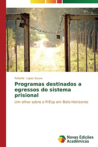 Programas destinados a egressos do sistema prisional: Um olhar sobre o PrEsp em Belo Horizonte