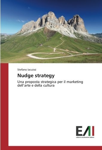 Nudge strategy: Una proposta strategica per il marketing dell’arte e della cultura