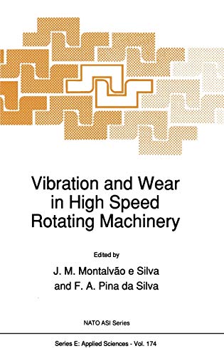 Vibration and Wear in High Speed Rotating Machinery (Nato Science Series E:, 174, Band 174)