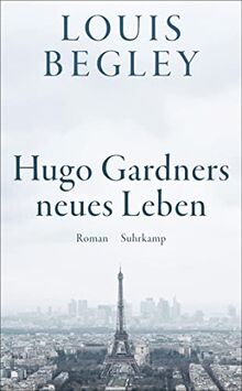 Hugo Gardners neues Leben: Roman | Eine bittersüße späte Romanze – lakonisch und unsentimental (suhrkamp taschenbuch)