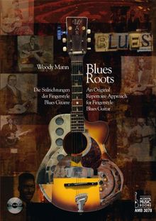 Blues Roots: Die Stilrichtungen der Fingerstyle Blues Gitarre - An Original Repertoire Approach for Fingerstyle Blues Guitar. Mit CD