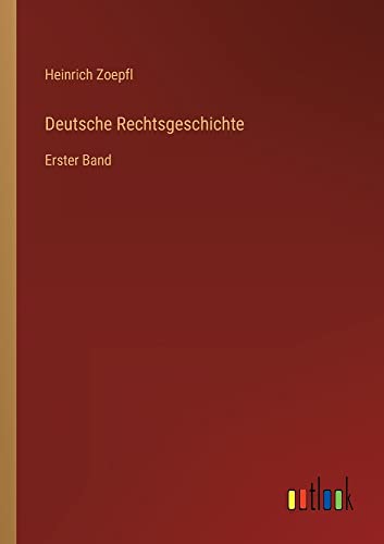 Deutsche Rechtsgeschichte: Erster Band