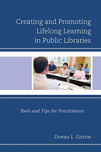 Creating and Promoting Lifelong Learning in Public Libraries: Tools and Tips for Practitioners