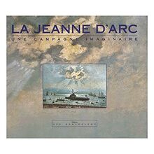 La Jeanne d'Arc : une campagne imaginaire