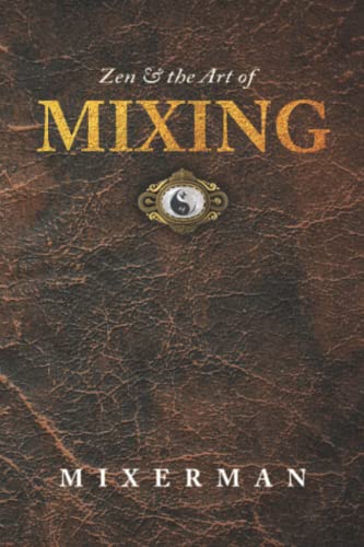 Mixerman Zen And The Art Of Mixing