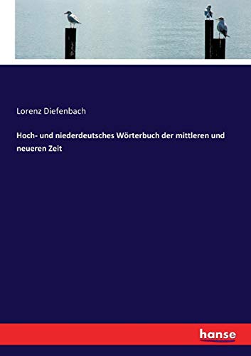 Hoch- und niederdeutsches Wörterbuch der mittleren und neueren Zeit - Lorenz Diefenbach Kartoniert (TB)