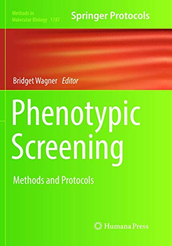 Phenotypic Screening: Methods and Protocols (Methods in Molecular Biology, Band 1787)