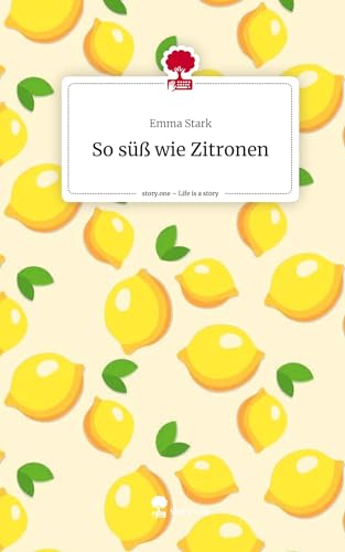 So süß wie Zitronen. Life is a Story - story.one