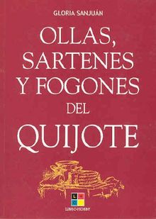 Ollas, sartenes y fogones del quijote
