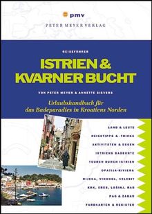 Istrien und Kvarner Bucht: Urlaubshandbuch für das Badeparadies in Kroatiens Norden