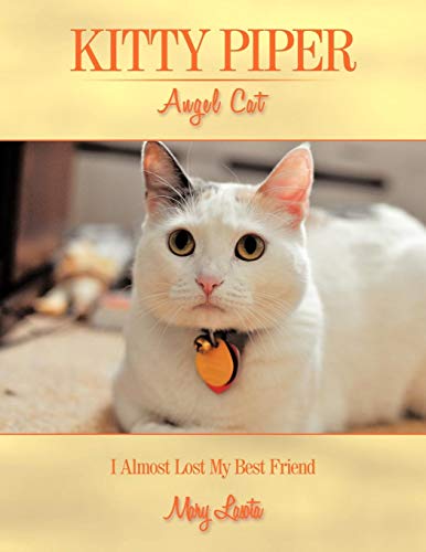 Kitty Piper Angel Cat: I Almost Lost My Best Friend