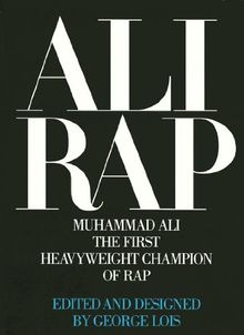 Ali rap : Muhammad Ali, the first heavyweight champion of rap