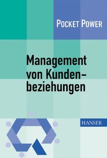 Management von Kundenbeziehungen: 7 Bausteine für ein effizientes Kundenmanagement. Die KM 7