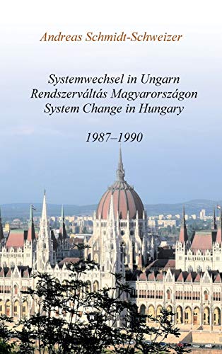 Systemwechsel in Ungarn / Rendszerváltás Magyarországon / System Change in Hungary: 1987–1990