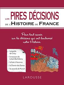 Les pires décisions de l'histoire de France