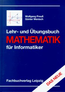 Lehr- und Übungsbuch Mathematik für Informatiker: Lineare Algebra und Anwendungen