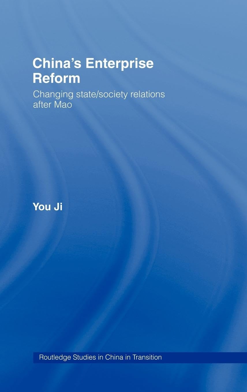 China's Enterprise Reform: Changing State/Society Relations After Mao (Routledge Studies in China in Transition, 3, Band 3)