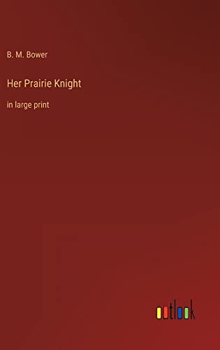 Her Prairie Knight: in large print