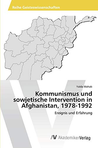 Kommunismus und sowjetische Intervention in Afghanistan, 1978-1992: Ereignis und Erfahrung