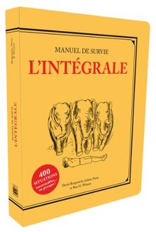 Manuel de survie, l'intégrale : 400 situations inextricables... ou presque !