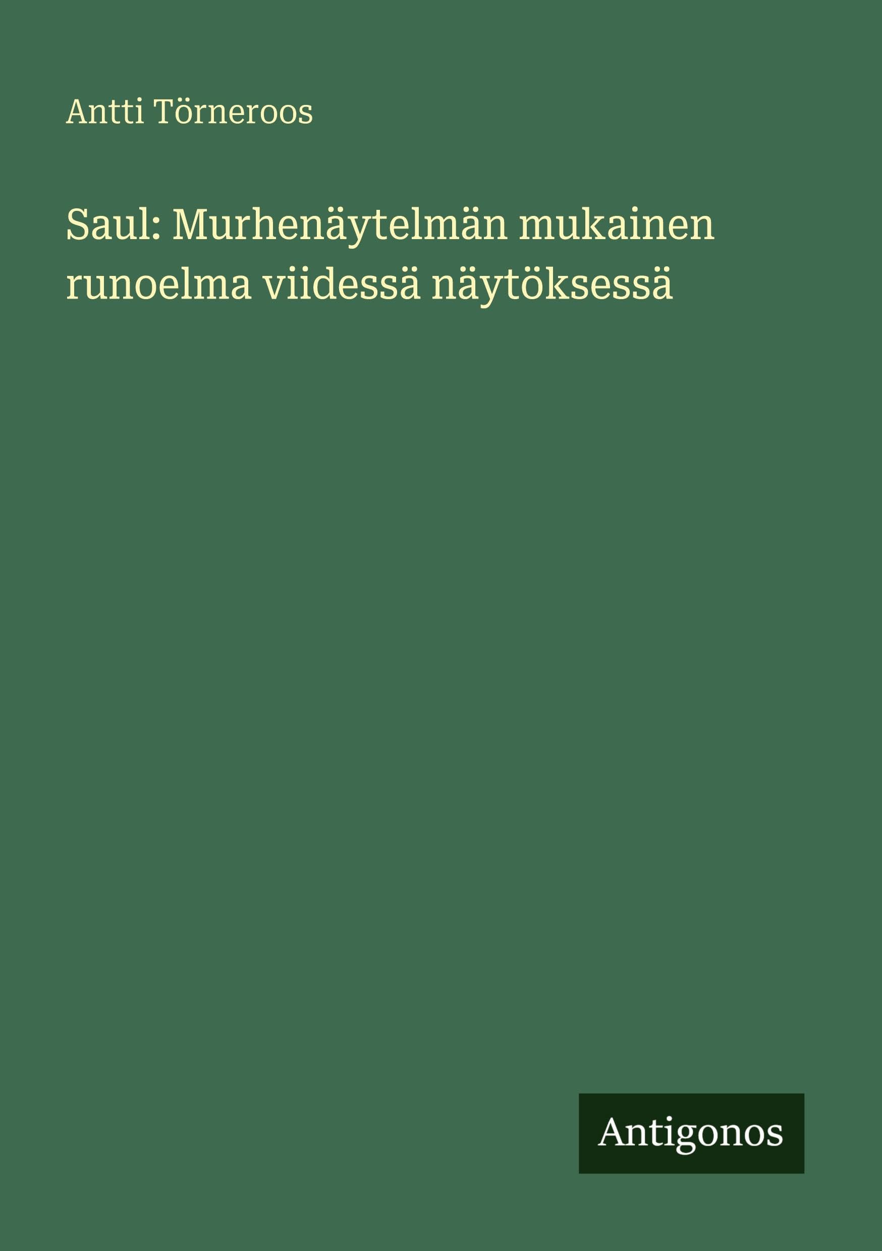 Saul: Murhenäytelmän mukainen runoelma viidessä näytöksessä