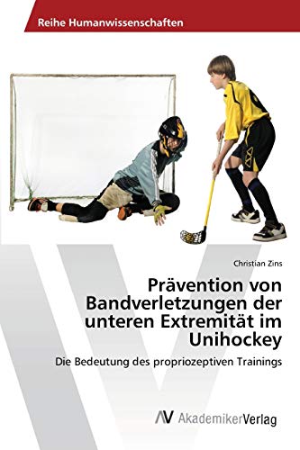 Prävention von Bandverletzungen der unteren Extremität im Unihockey: Die Bedeutung des propriozeptiven Trainings