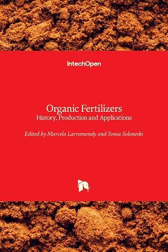 Organic Fertilizers: History, Production and Applications