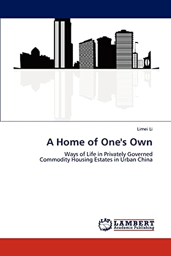 A Home of One's Own: Ways of Life in Privately Governed Commodity Housing Estates in Urban China