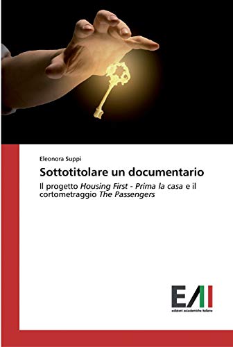 Sottotitolare un documentario: Il progetto Housing First - Prima la casa e il cortometraggio The Passengers