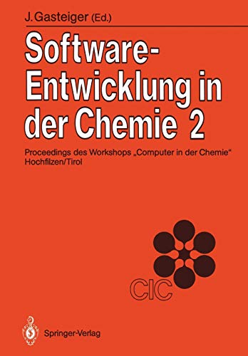 Software-Entwicklung in der Chemie 2: Proceedings des 2. Workshops Computer in der Chemie'' Hochfilzen/Tirol 18.-20. November 1987