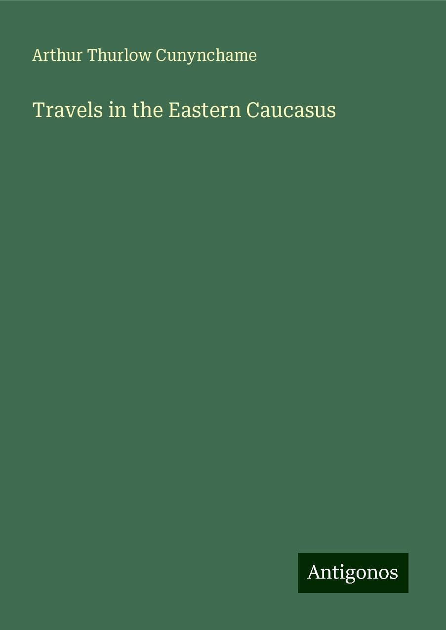 Travels in the Eastern Caucasus