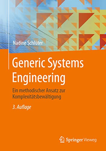 Generic Systems Engineering: Ein methodischer Ansatz zur Komplexitätsbewältigung