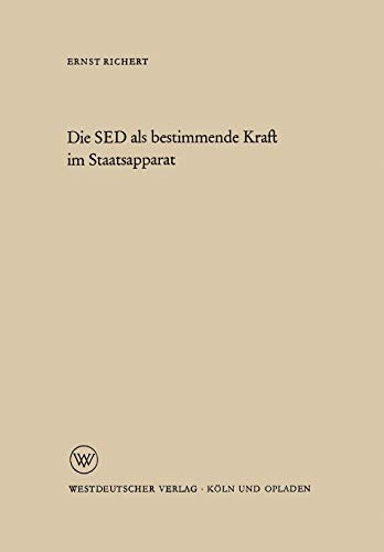 Die Sed als bestimmende Kraft im Staatsapparat (German Edition)