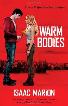 Warm Bodies: A Novel (The Warm Bodies Series, Band 1)