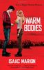 Warm Bodies: A Novel (The Warm Bodies Series, Band 1)