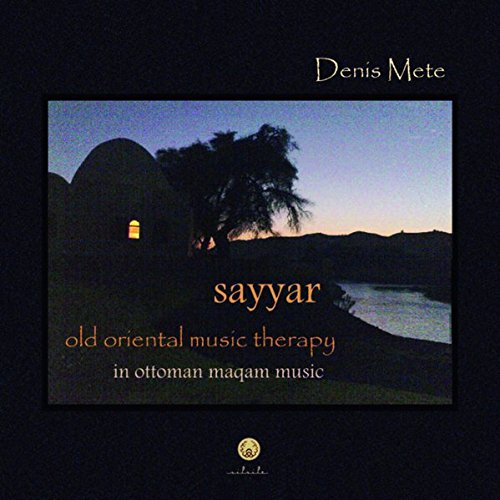 Sayyar: Ottoman Maqâm-Music Therapy