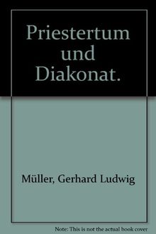 Priestertum und Diakonat: Der Empfänger des Weihesakramentes in schöpfungstheologischer und christologischer Perspektive