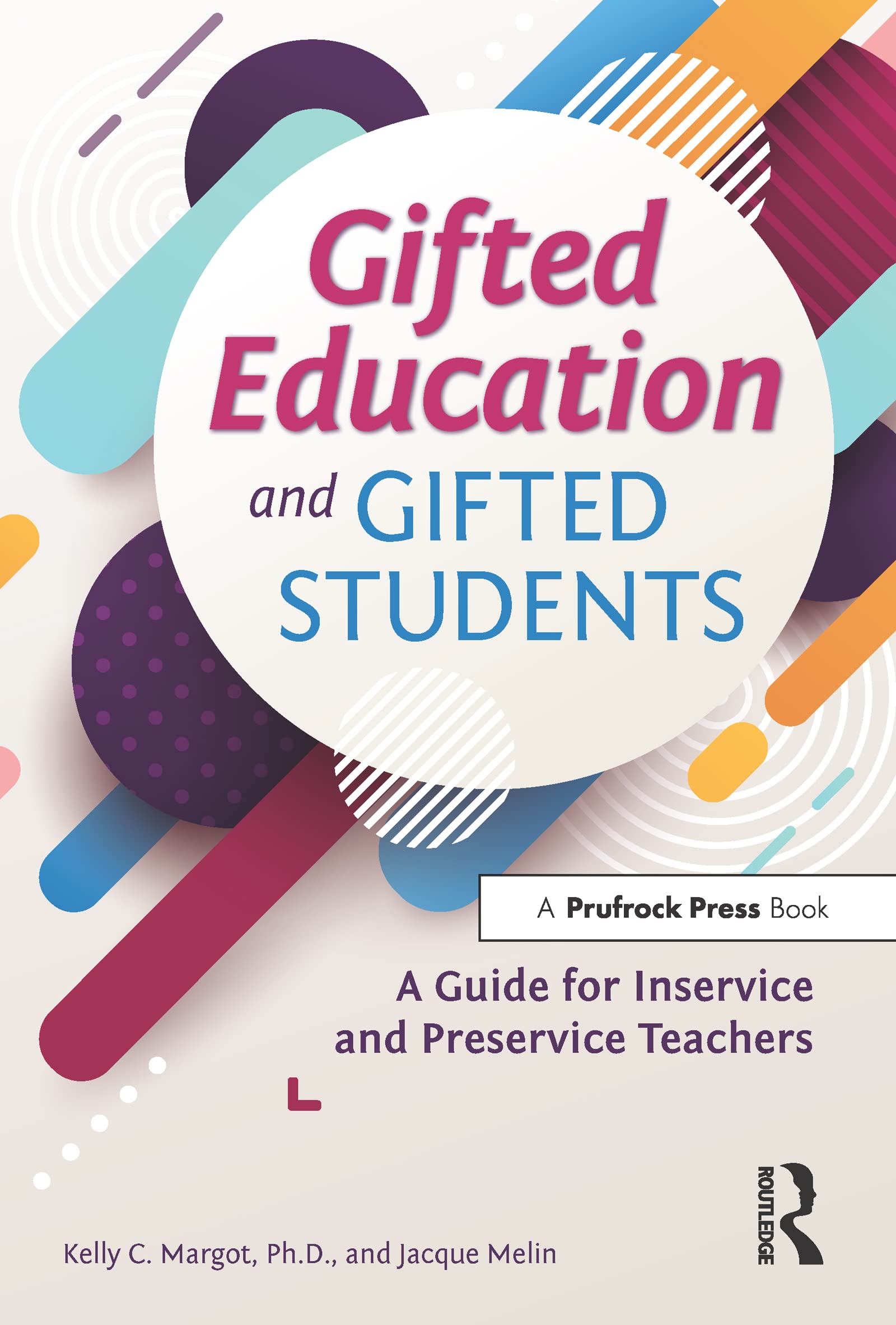 Gifted Education and Gifted Students: A Guide for Inservice and Preservice Teachers