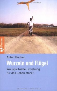 Wurzeln und Flügel: Wie spirituelle Erziehung für das Leben stärkt