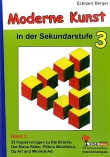 Moderne Kunst 3: Die Brücke, Der Blaue Reiter, Pittura Metafisica, Op Art, Minimal Art
